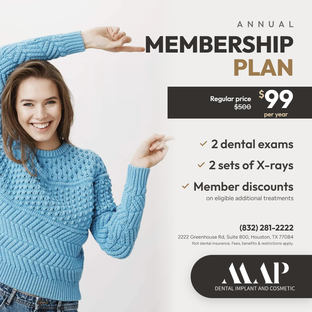 MAP Dental Center annual membership plan: $99 per year, including 2 dental exams, 2 sets of X-rays, and member discounts on eligible additional treatments